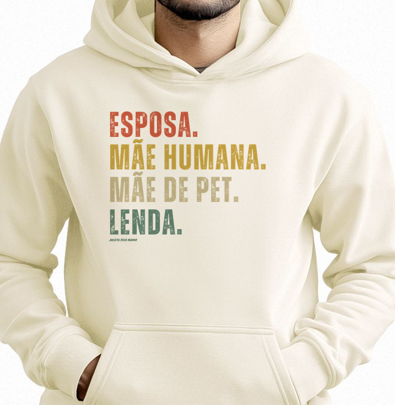 Esposa. Mãe. Mãe de pet. Lenda
