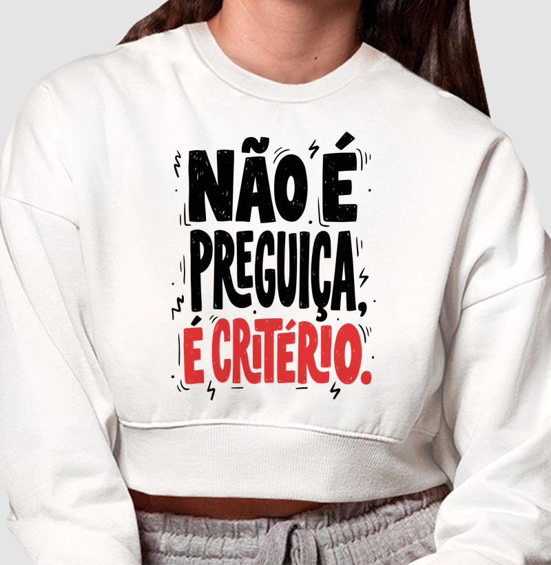 Não é preguiça, é critério