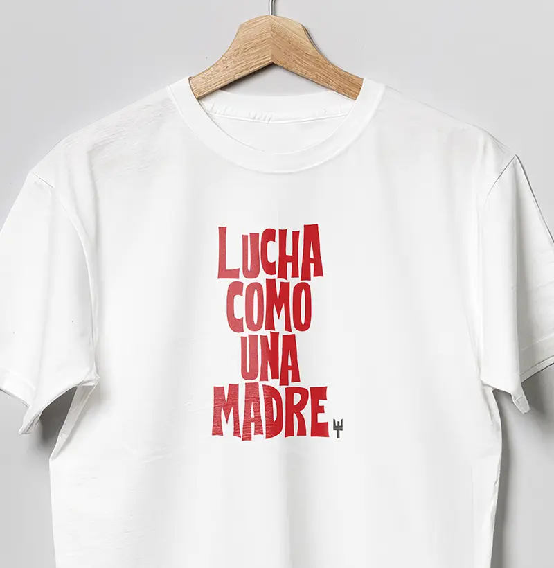 Camiseta Lucha Como Una Madre