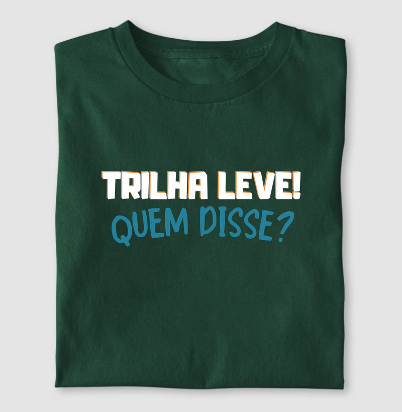 Trilha leve,quem disse?