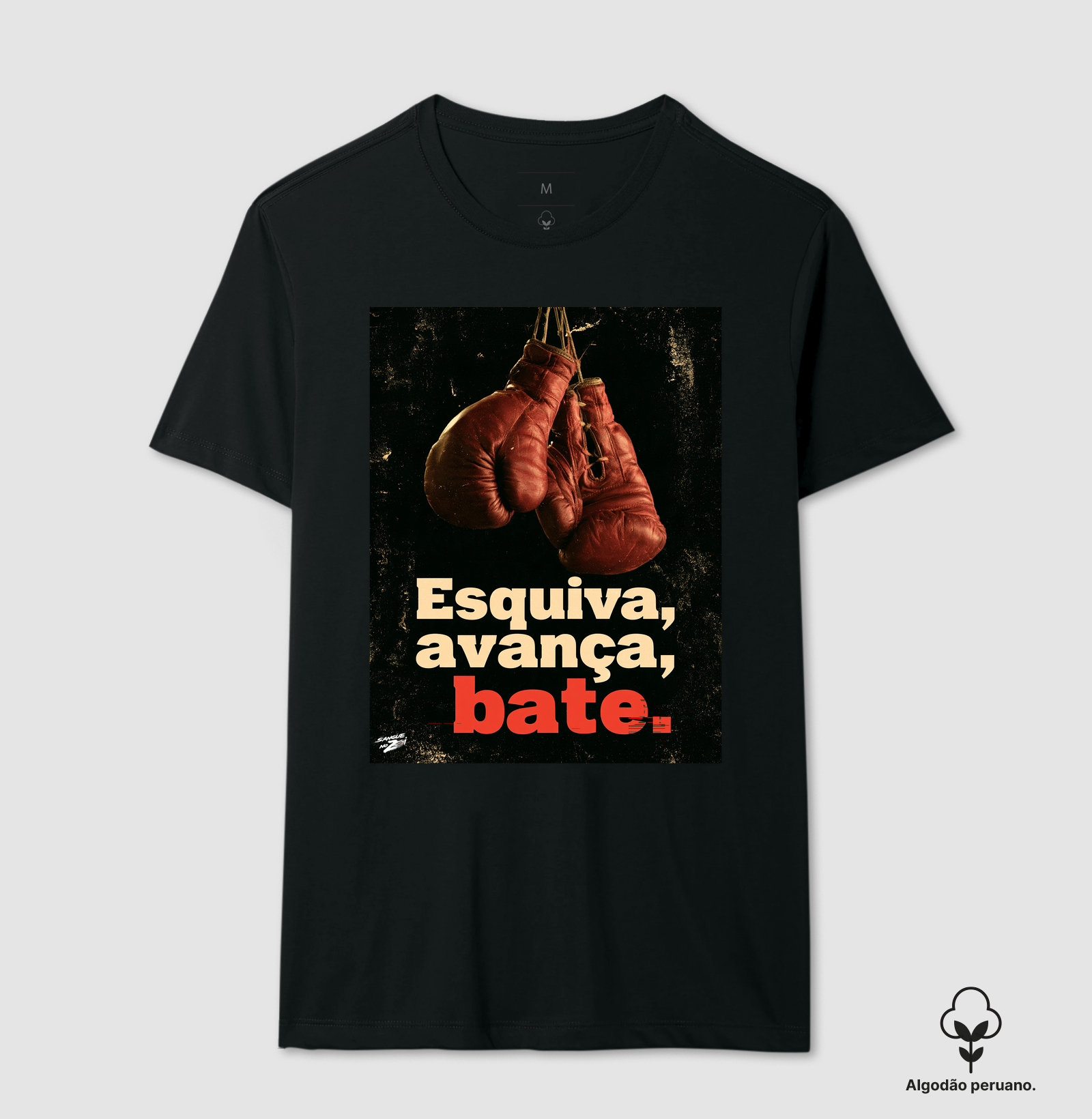 Esquiva, avança, bate. - Camiseta Algodão Peruano