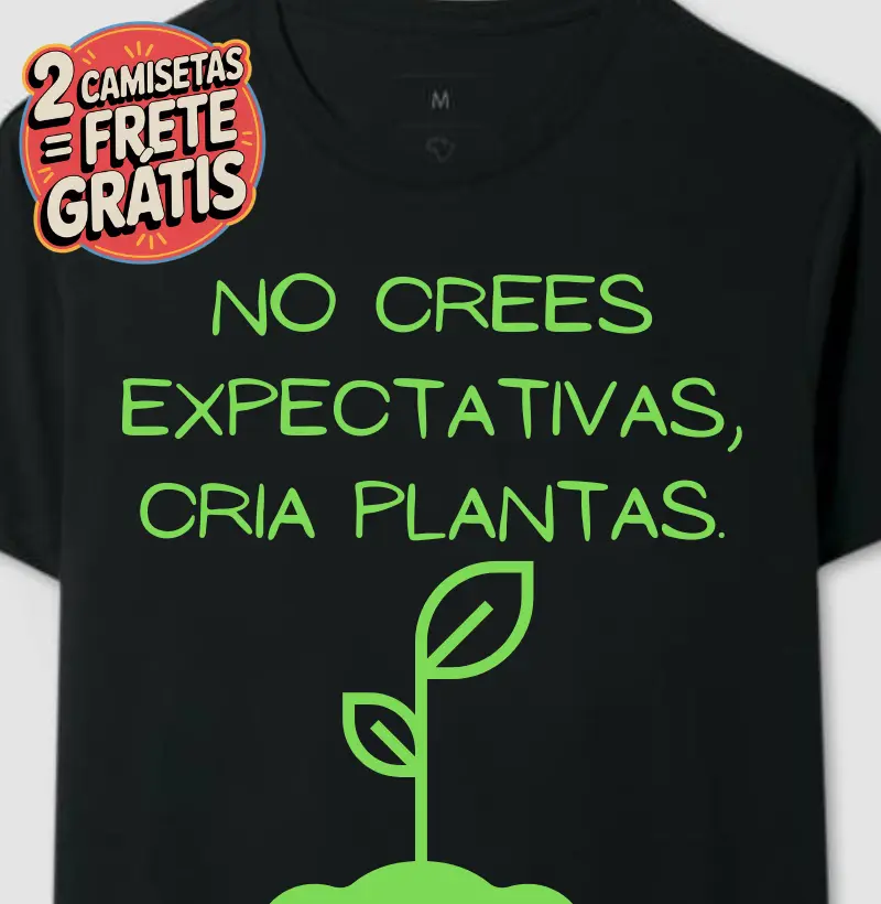 Camiseta No crees expectativas