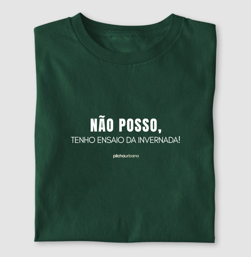 Não posso, tenho ensaio da invernada!