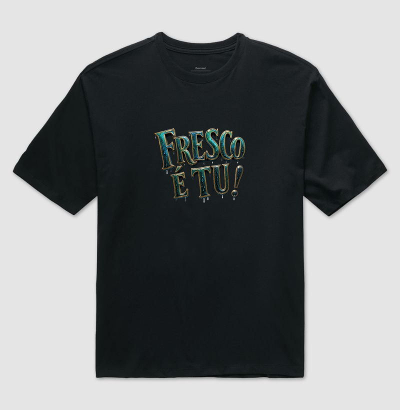 Fresco é Tu
