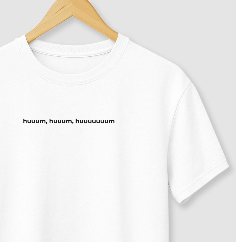 huuum, huuum, huuuuuuuum