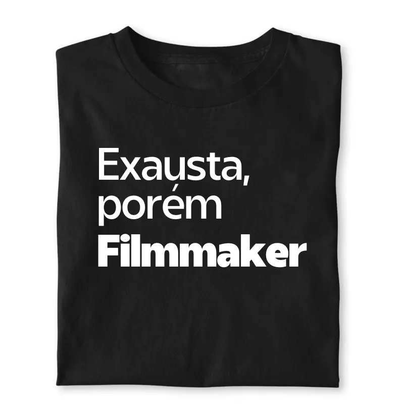 Exausta, porém Filmmaker