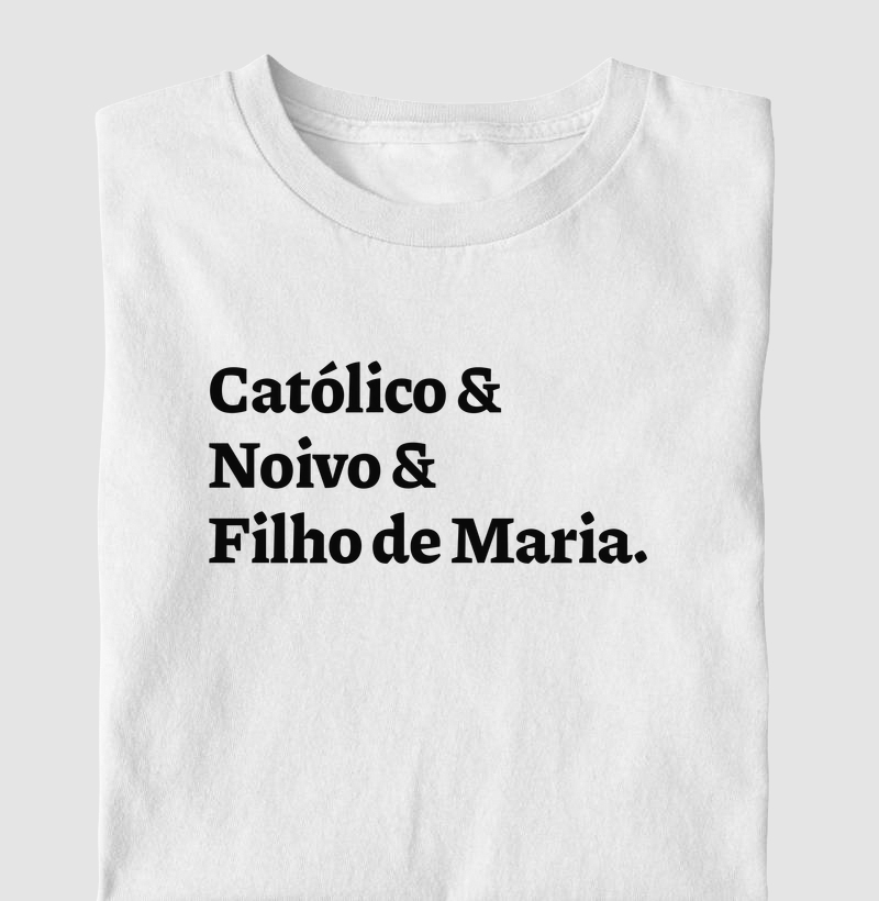 Católico & Noivo & Filho de Maria.
