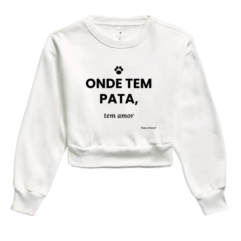 Cropped Moletom - Onde tem pata tem amor 