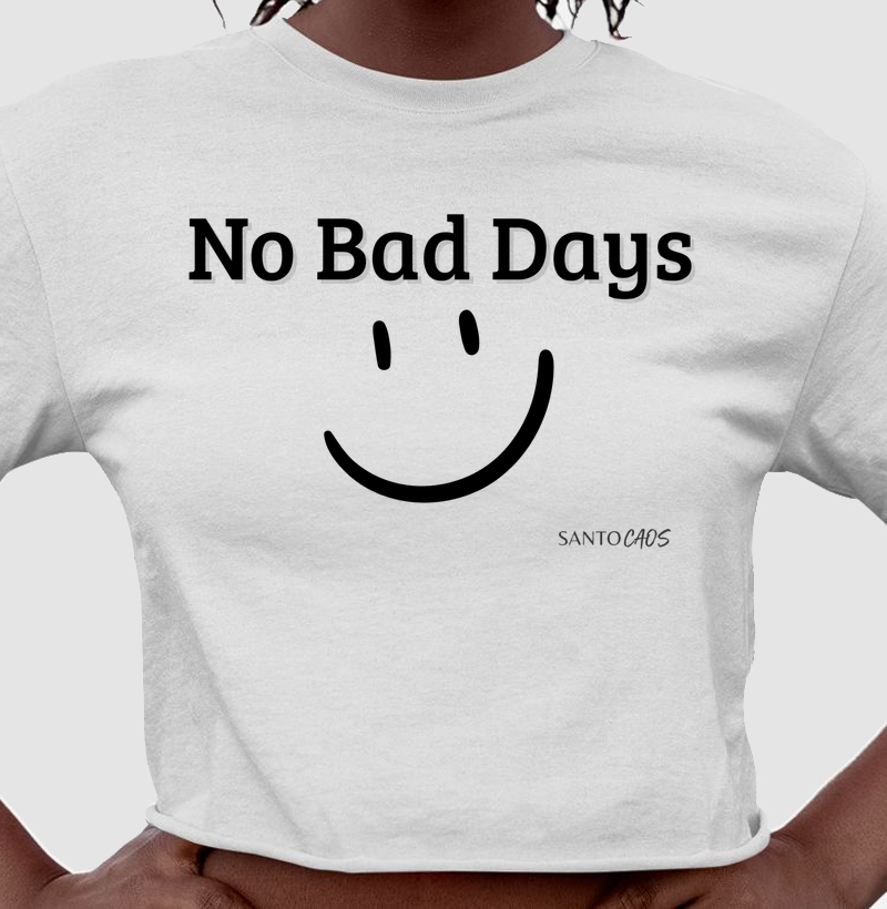 No Bad Days: Um Sorriso para Vestir