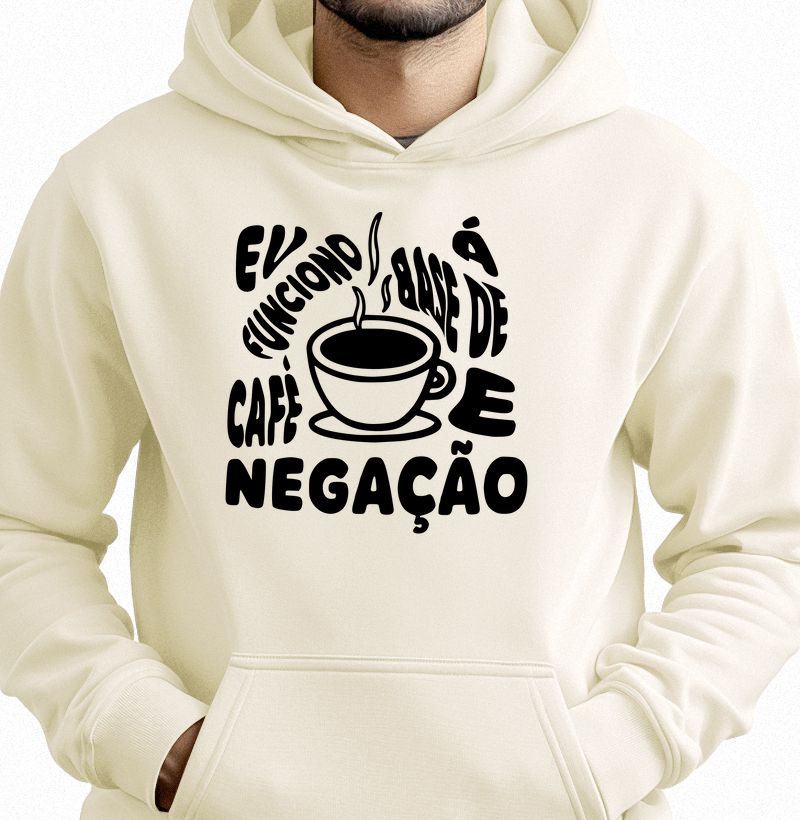 Eu funciono à base de café e negação.
