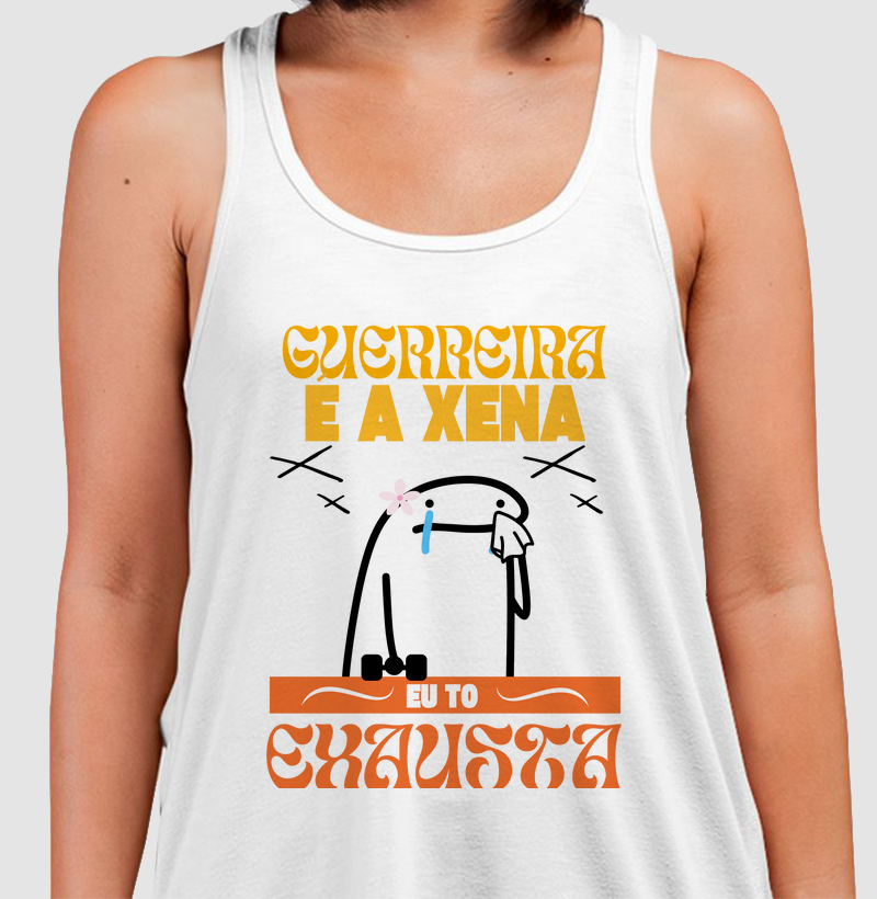 Guerreira é a Xena, eu tô exausta