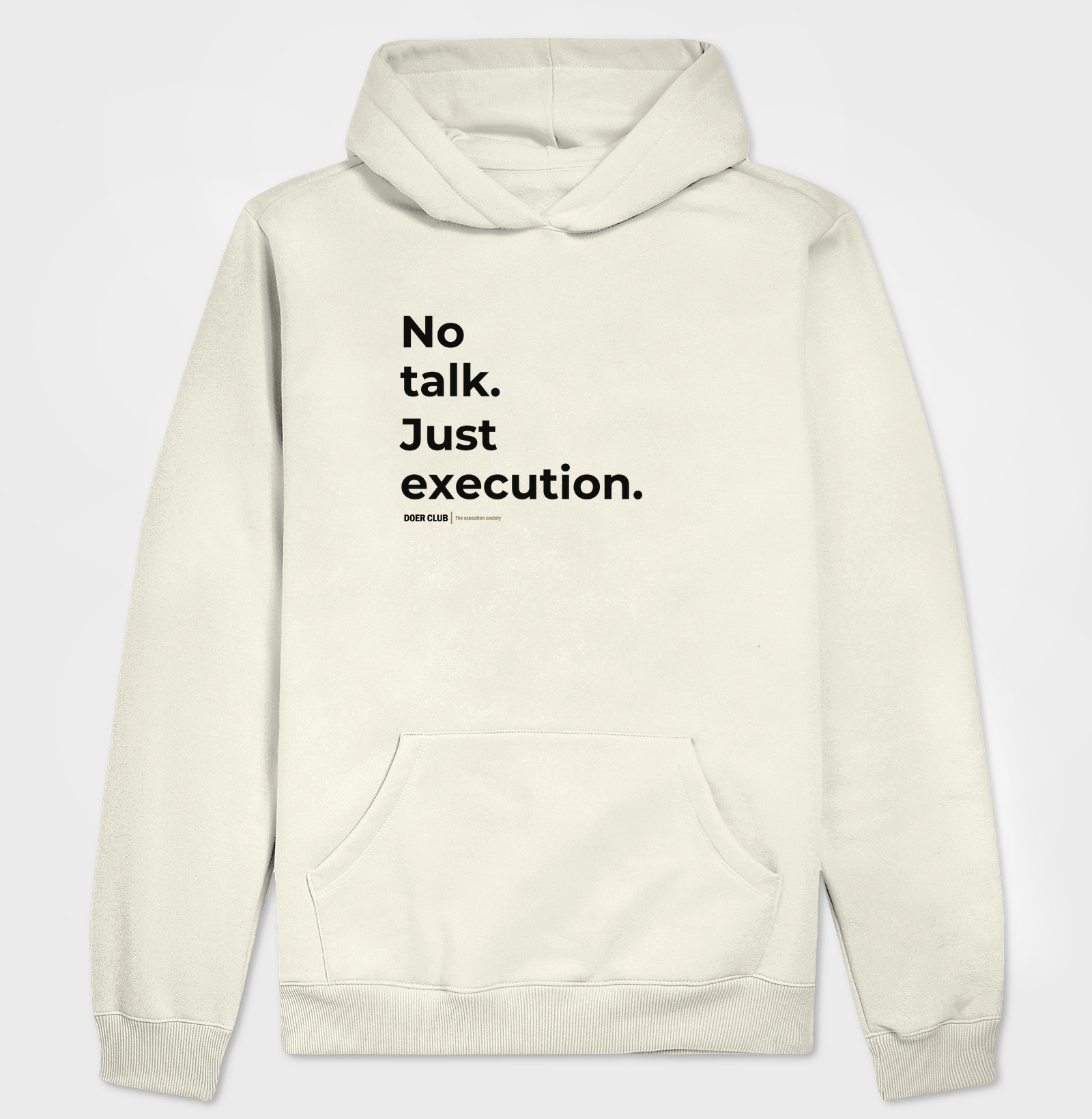 No talk. Just execution.