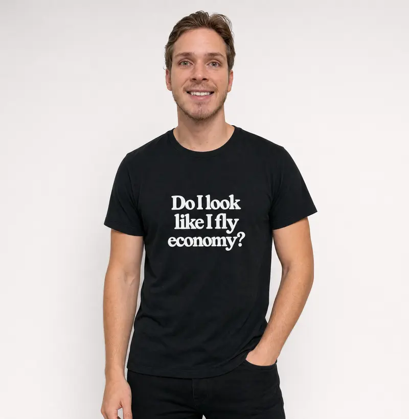 Do I Look Like I Fly Economy? basic