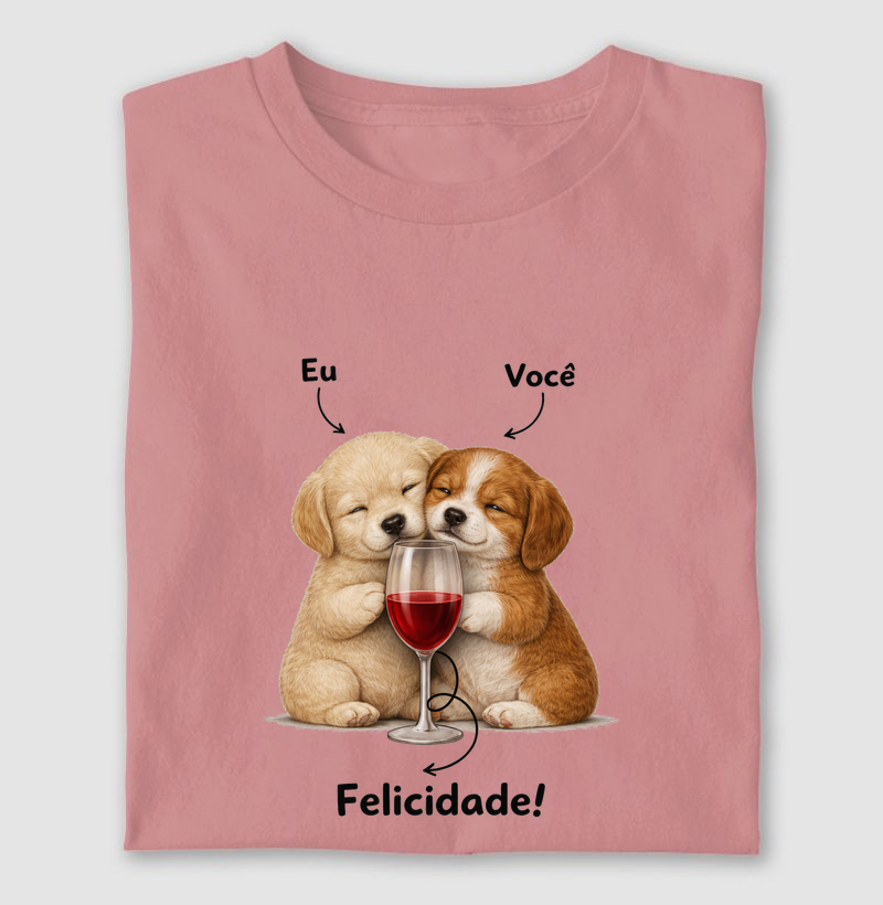 Eu, você, vinho e felicidade ( cachorros )