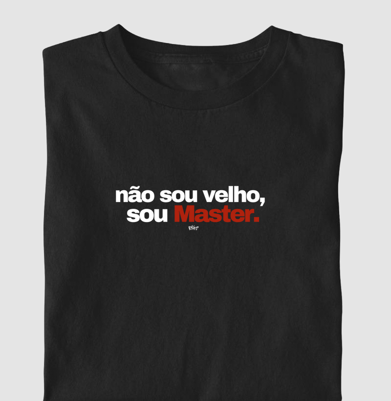 Não sou velho,  sou Master
