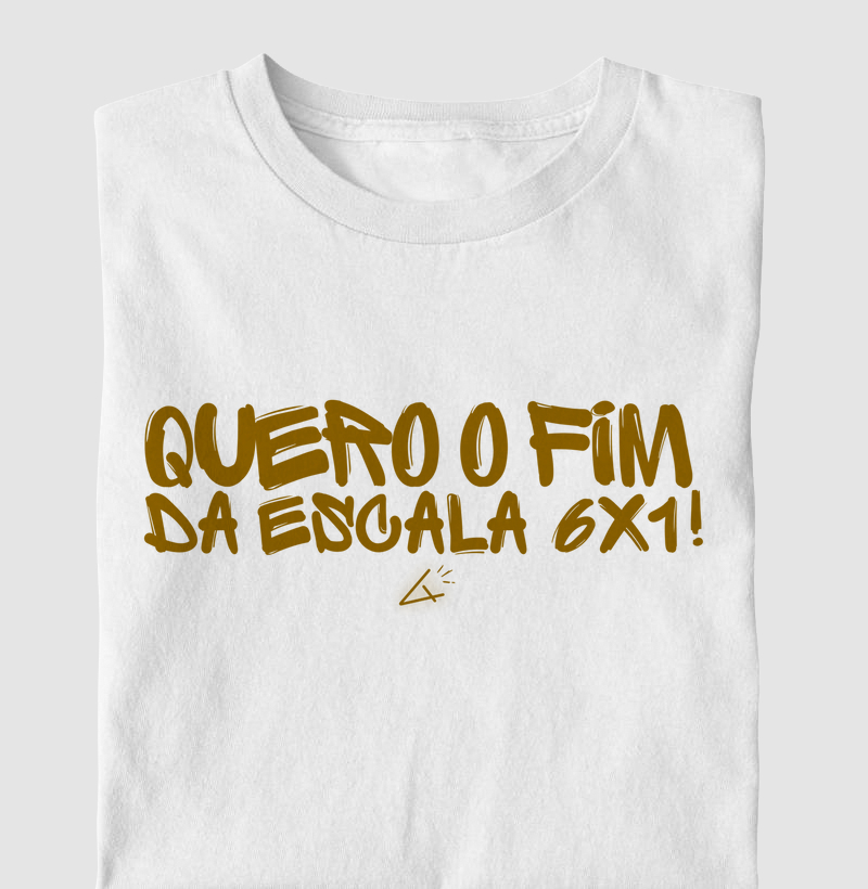 Camiseta pelo fim da escala 6x1