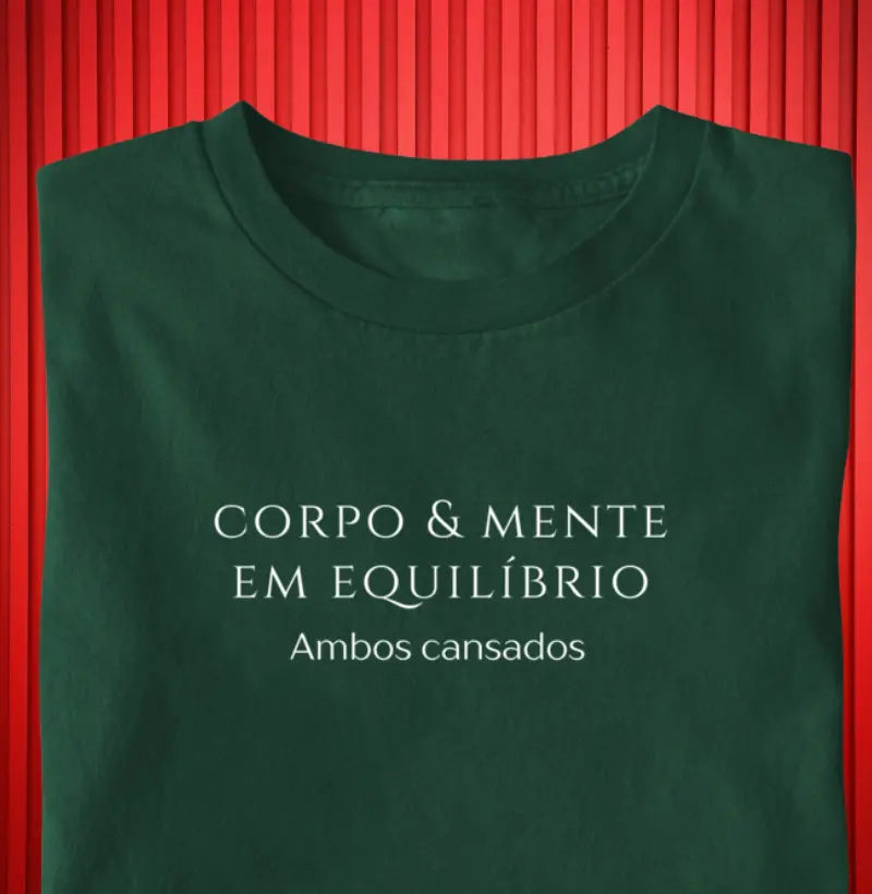 Corpo e mente em equilíbrio , ambos cansados