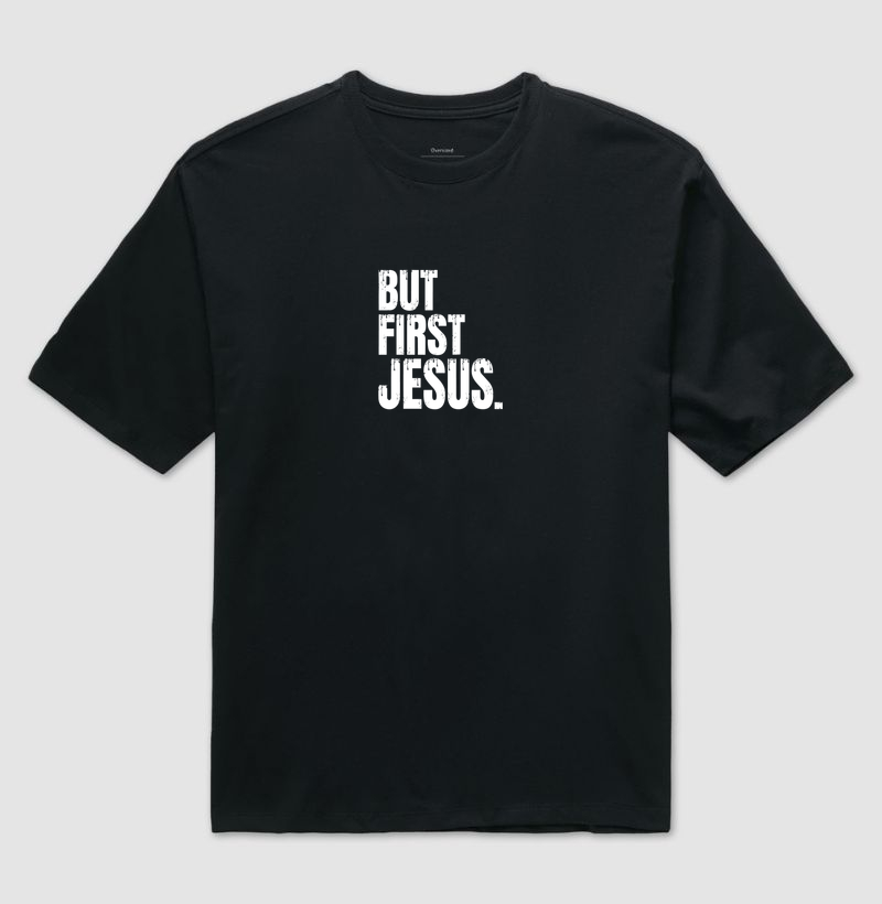 But, first Jesus