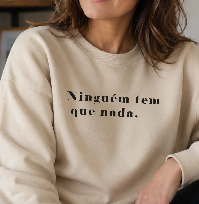 Ninguém tem que nada.