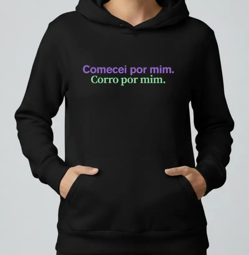 Hoodie Moletom Corrida - Comecei Por Mim Corro Por Mim