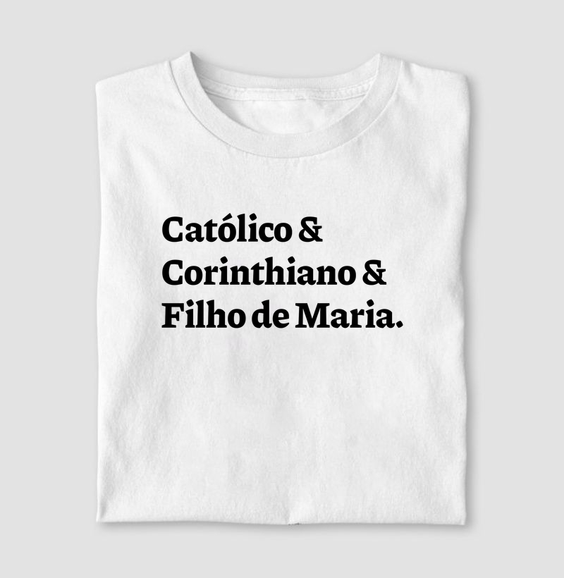 Católico & Corintiano & Filho de Maria