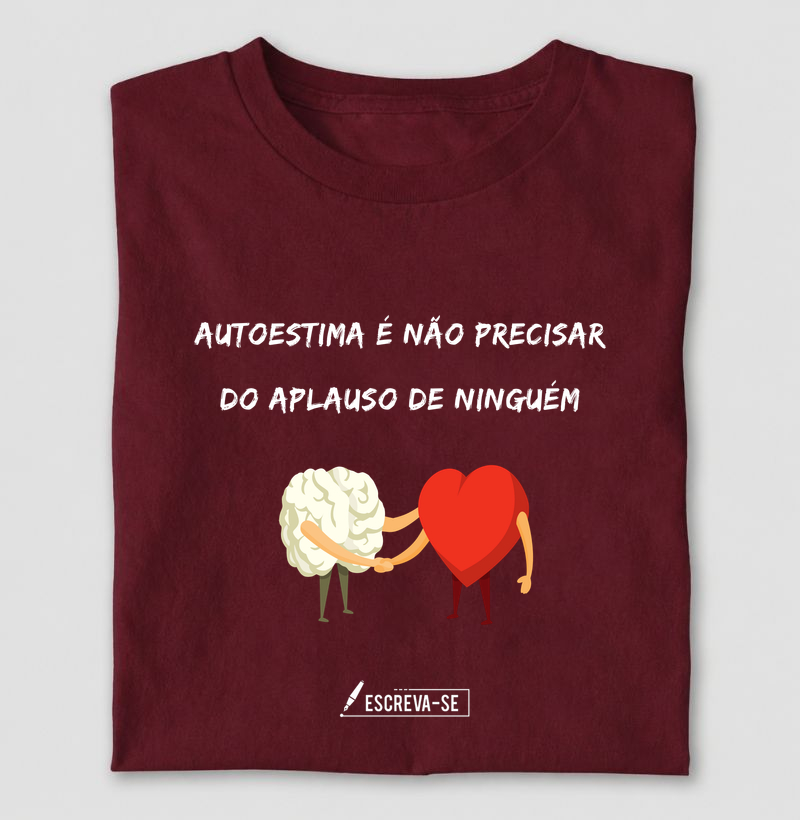 Autoestima é não precisar do aplauso de ninguém