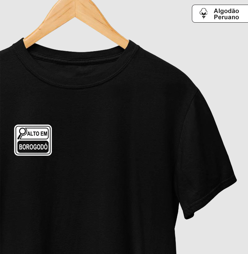 alto em borogodó - Camiseta Algodão Peruano