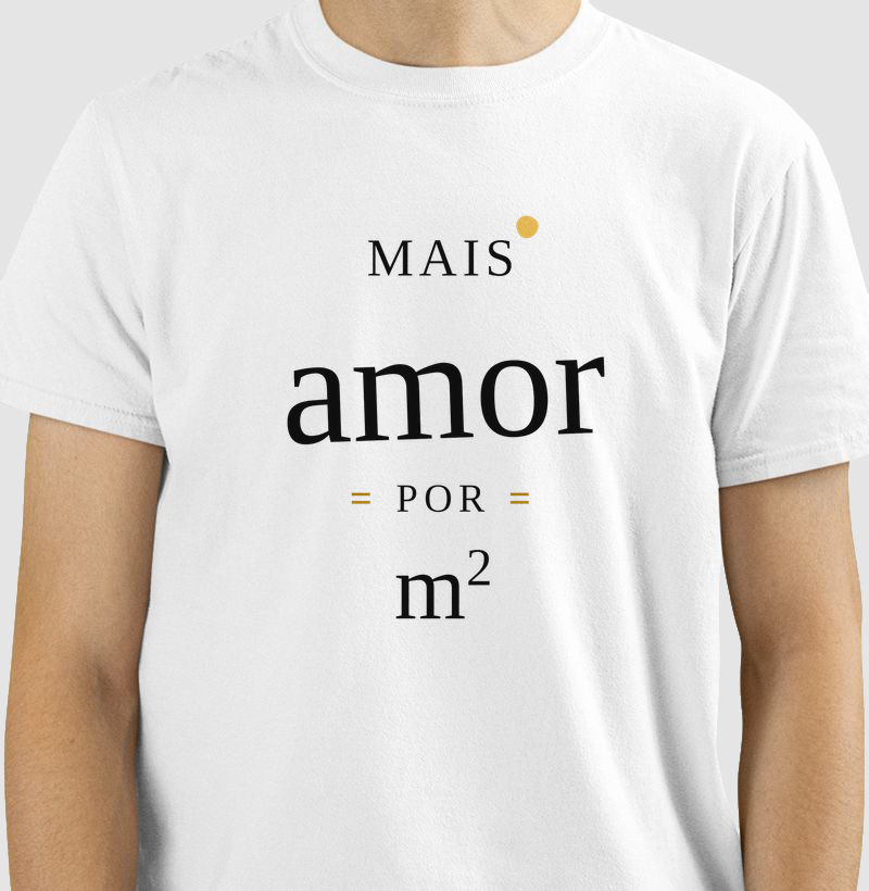 Camiseta | Mais amor por m²