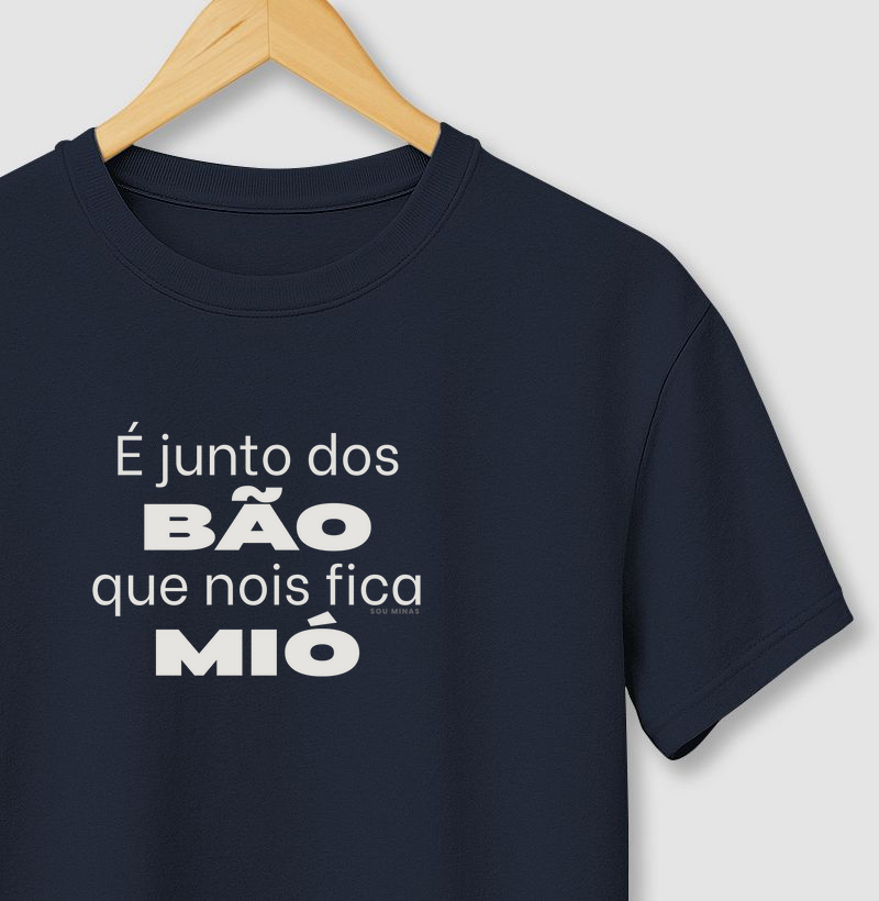 Camiseta Mineirês | É Junto dos Bão que Nóis Fica Mió