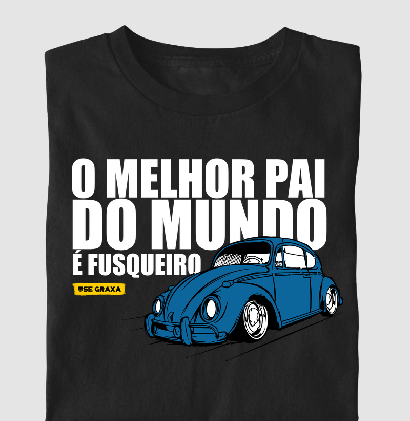 O Melhor Pai Do Mundo É Fusqueiro Azul Escuro