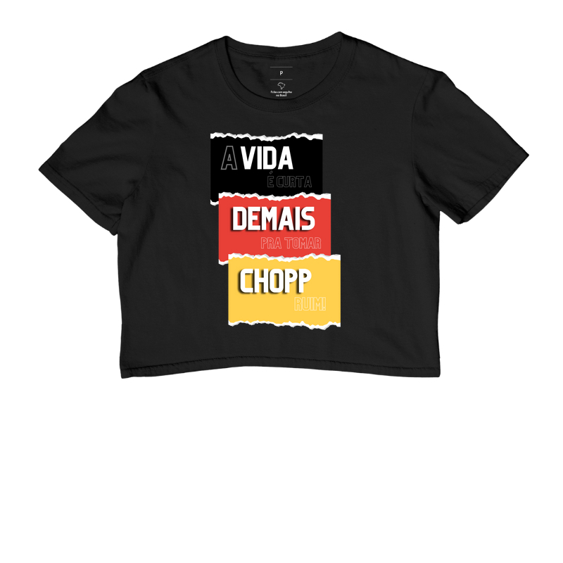 A vida é curta demais pra tomar chopp ruim