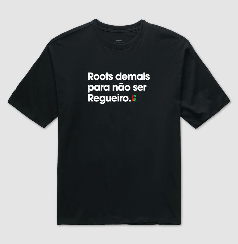 Roots demais