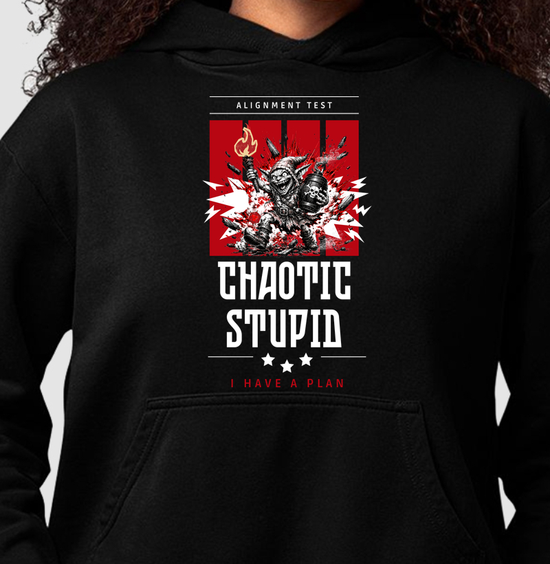 Chaotic Stupid