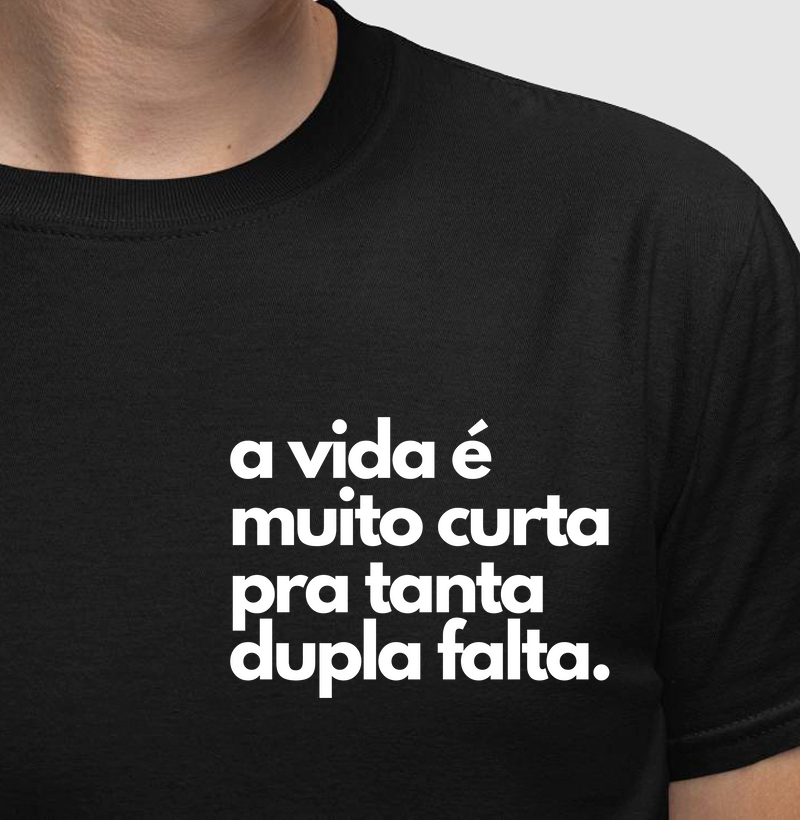 A vida é muito curta pra tanta dupla falta