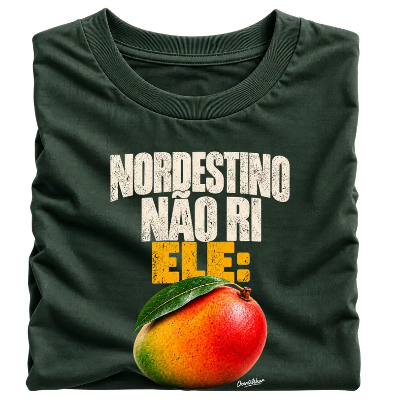 Camiseta Nordestino nao ri. Ele Manga !