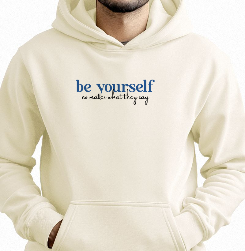 BE YOURSELF