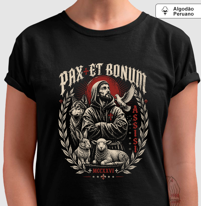 São Francisco de Assis - Pax et Bonum - Streetwear - Algodão Peruano