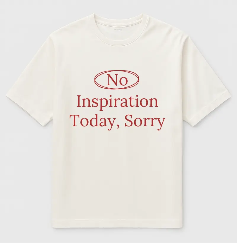 Camiseta Oversized Feminina 100% algodão "no inspiration today, sorry" 