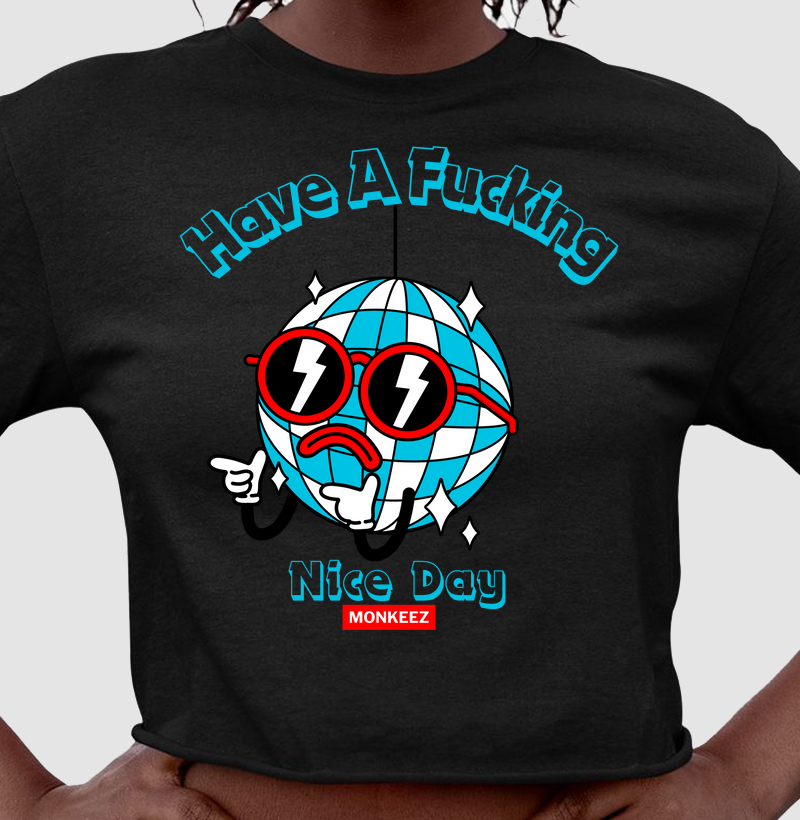 Have A Fucking  Nice Day