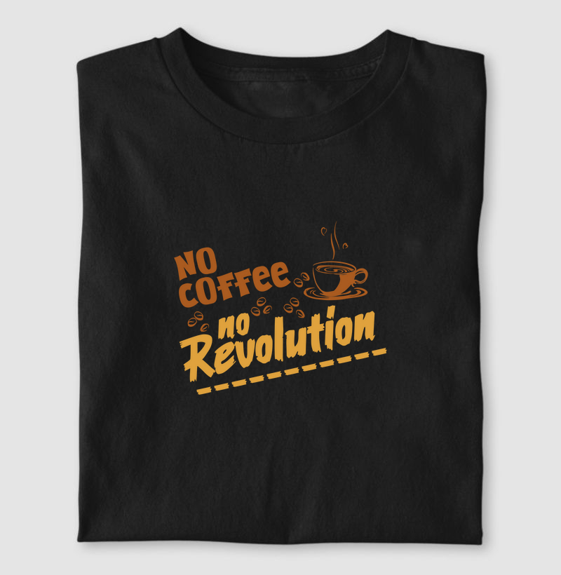 No Coffee, No revolution