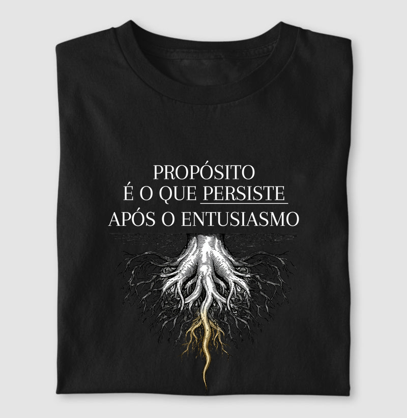 Propósito é o que persiste.