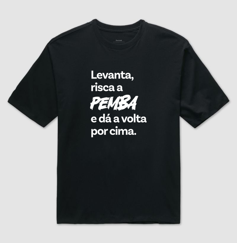 LEVANTA,RISCA A PEMBA E DÁ A VOLTA POR CIMA