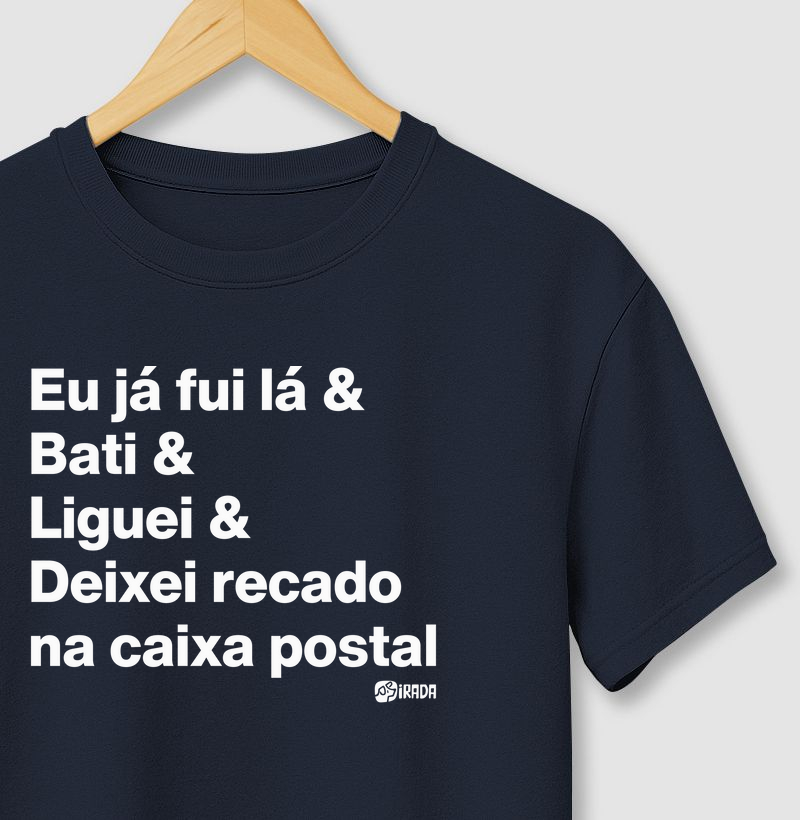 Fui lá, Bati, Liguei, Deixei Recado na Caixa Postal