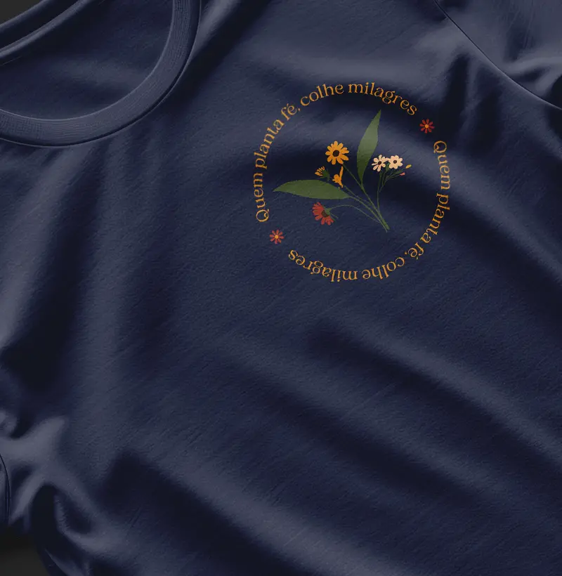Blusa Quem planta fé colher milagres