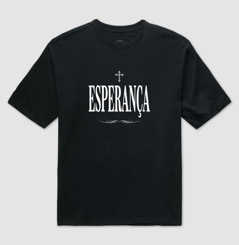 Esperança - Camiseta Oversized