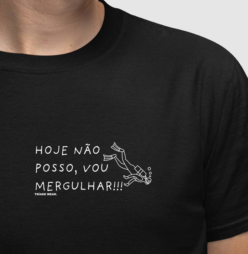HOJE NÃO POSSO, VOU MERGULHAR!