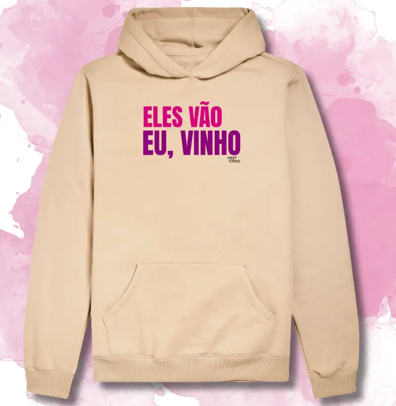 ELES VÃO. EU, VINHO