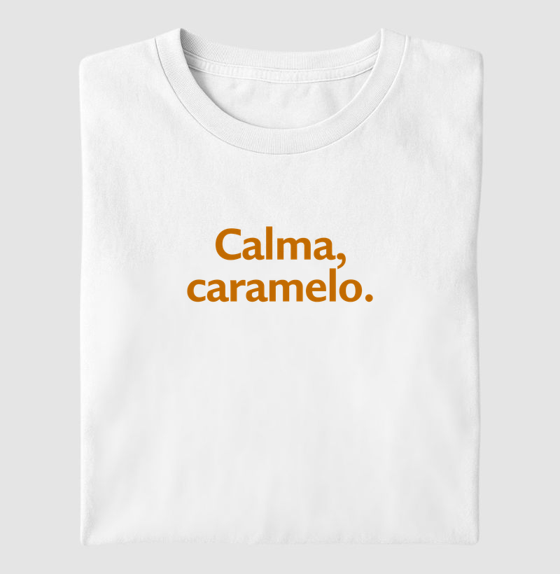 Calma, caramelo.
