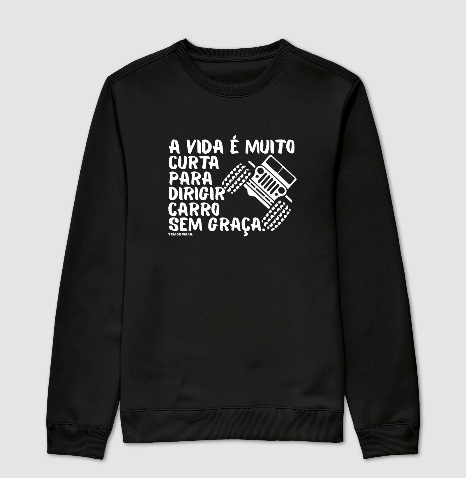 A VIDA É MUITO CURTO PRA DIRIGIR CARRO SEM GRAÇA