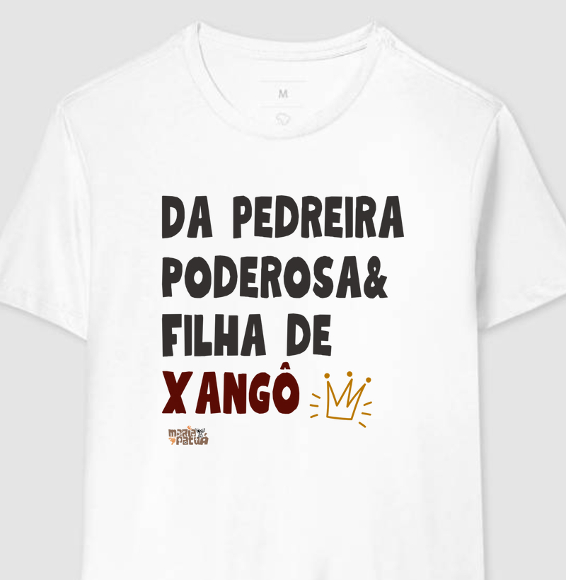 Da Pedreira, Poderosa & Filha de Xangô